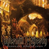 Infernäl Mäjesty - Nigrecent Years Of Chaos